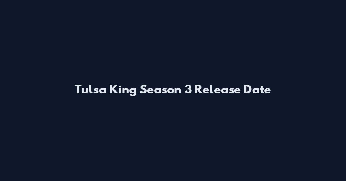 Tulsa King Season 3 Release Date
