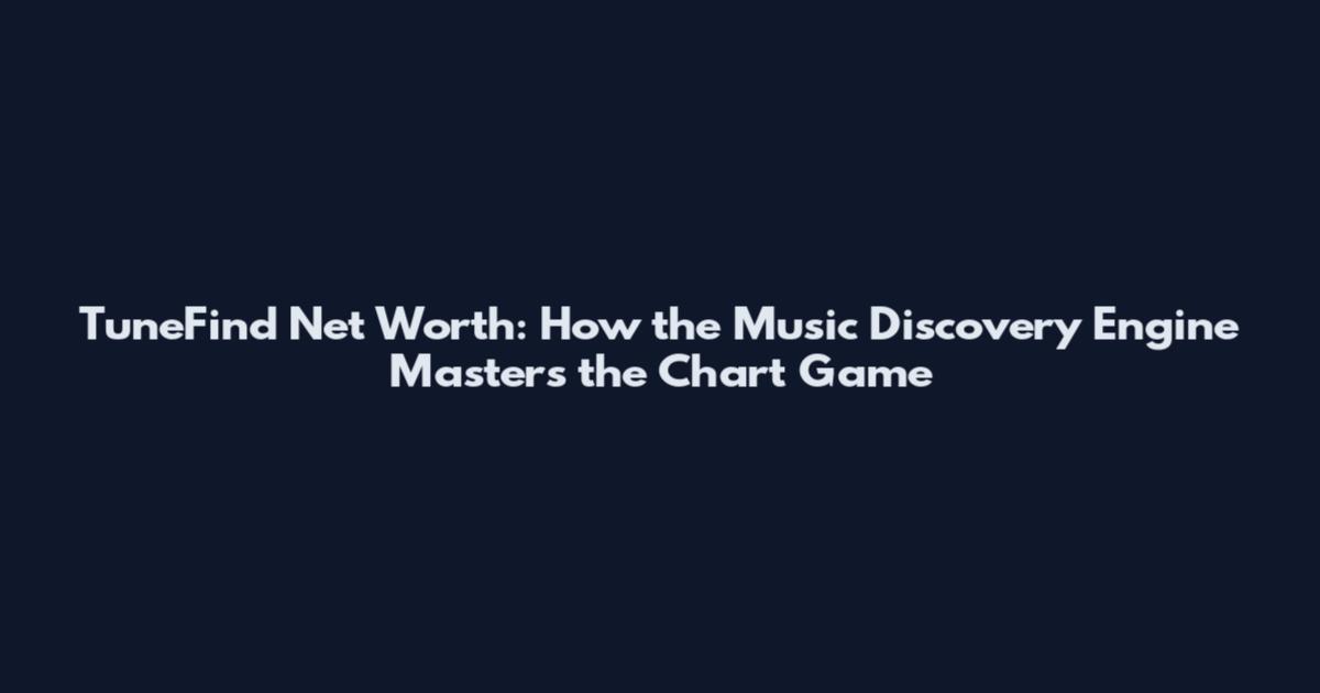 TuneFind Net Worth: How the Music Discovery Engine Masters the Chart Game