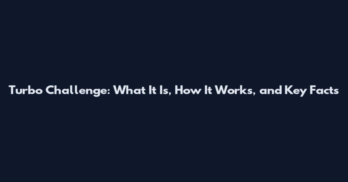 Turbo Challenge: What It Is, How It Works, and Key Facts