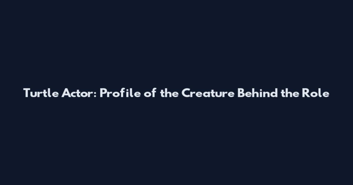 Turtle Actor: Profile of the Creature Behind the Role