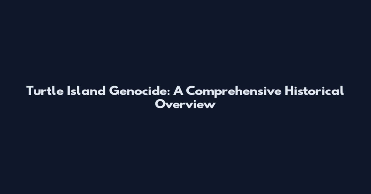 Turtle Island Genocide: A Comprehensive Historical Overview
