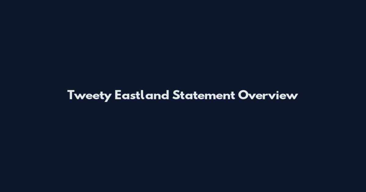 Tweety Eastland Statement Overview