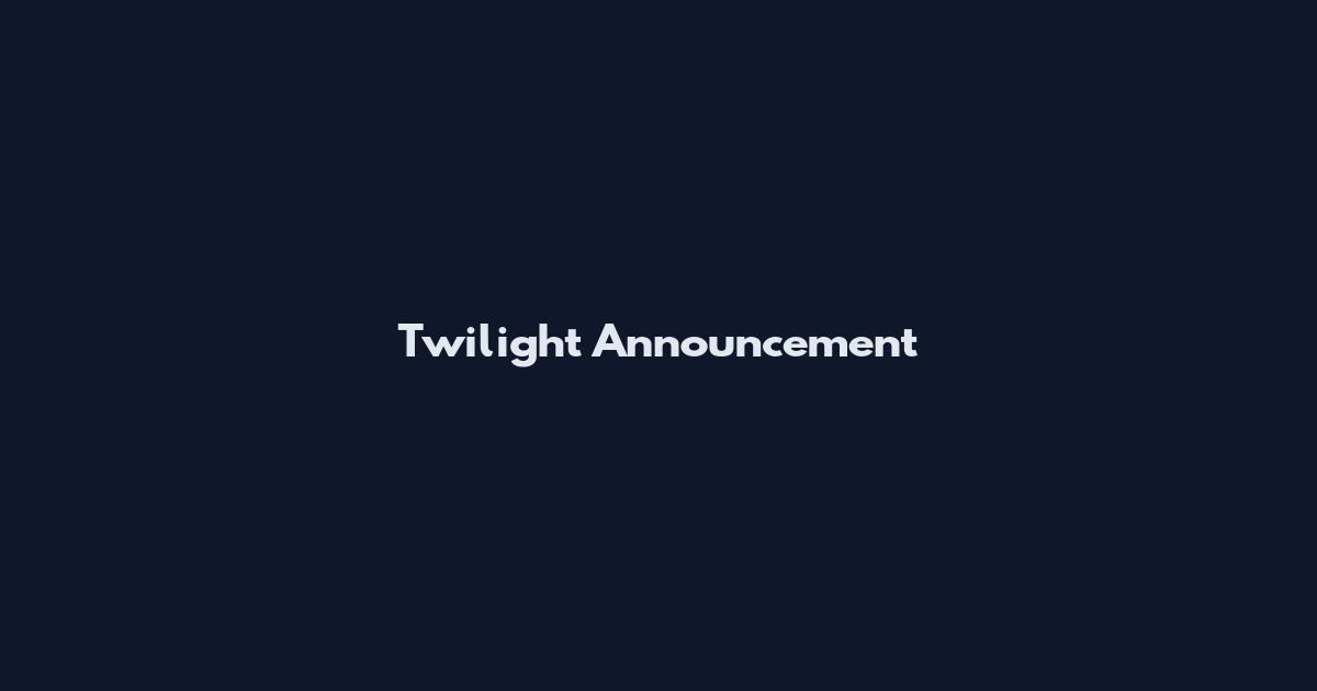 Twilight Announcement