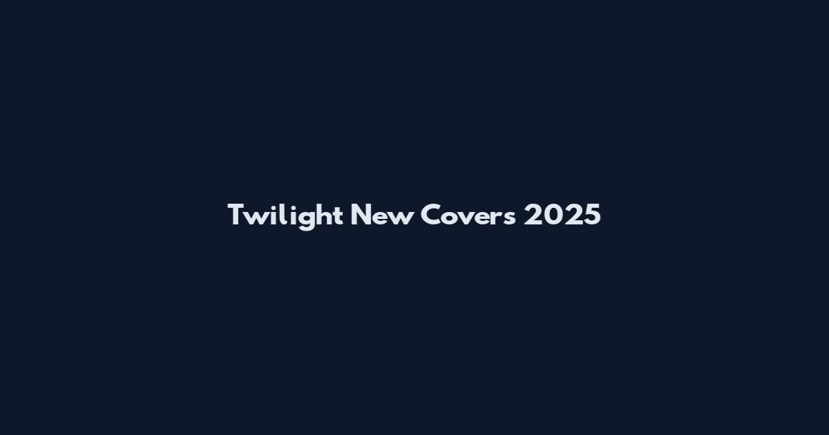 Twilight New Covers 2025
