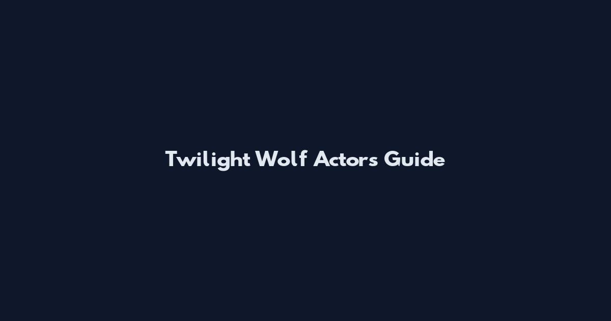 Twilight Wolf Actors Guide