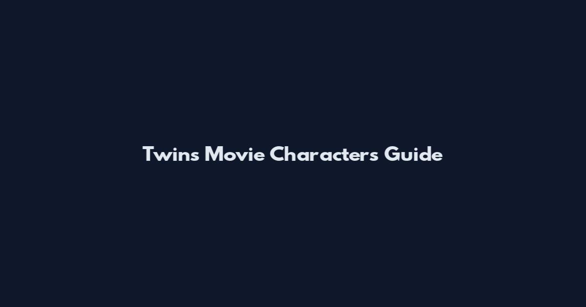 Twins Movie Characters Guide
