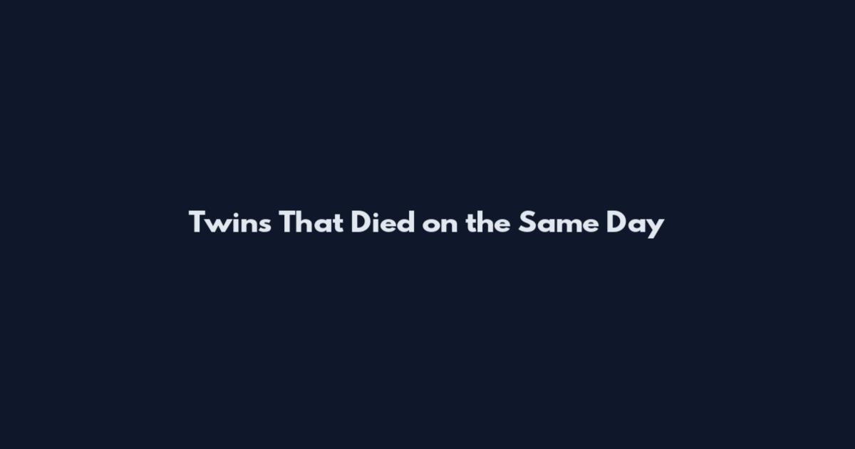 Twins That Died on the Same Day