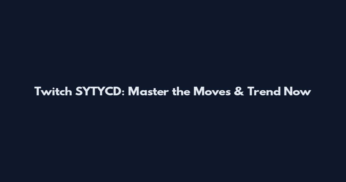 Twitch SYTYCD: Master the Moves & Trend Now