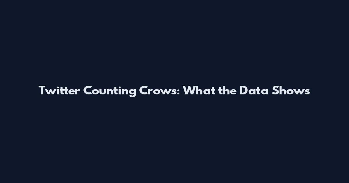 Twitter Counting Crows: What the Data Shows
