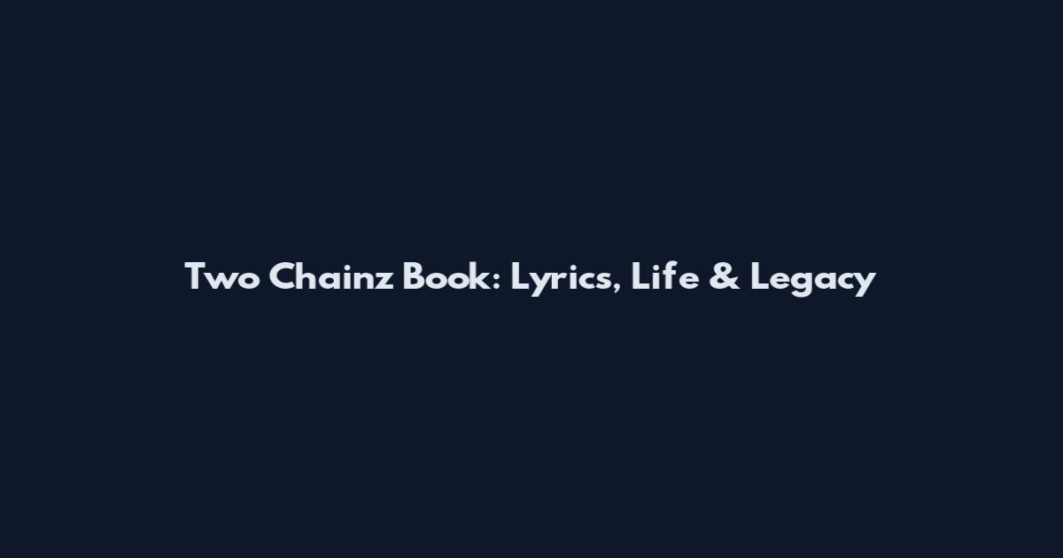 Two Chainz Book: Lyrics, Life & Legacy
