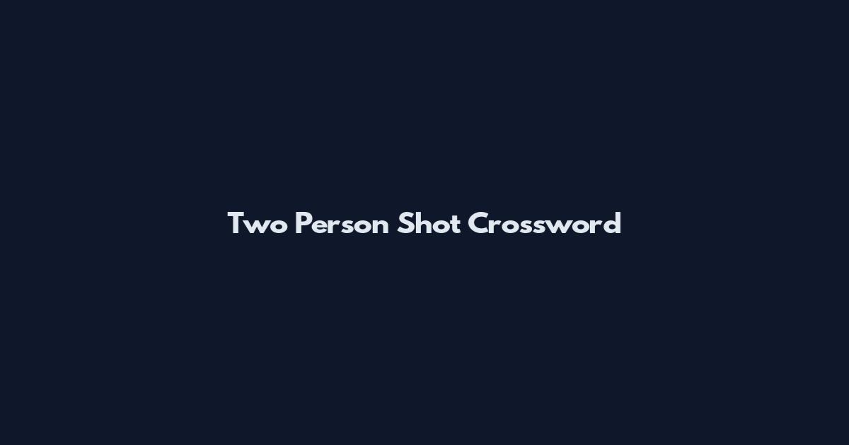 Two Person Shot Crossword