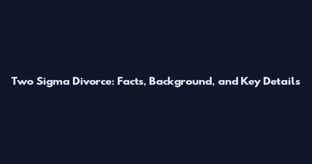 Two Sigma Divorce: Facts, Background, and Key Details