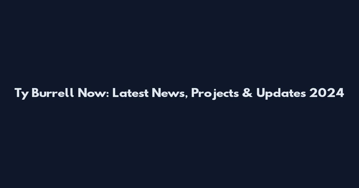 Ty Burrell Now: Latest News, Projects & Updates 2024