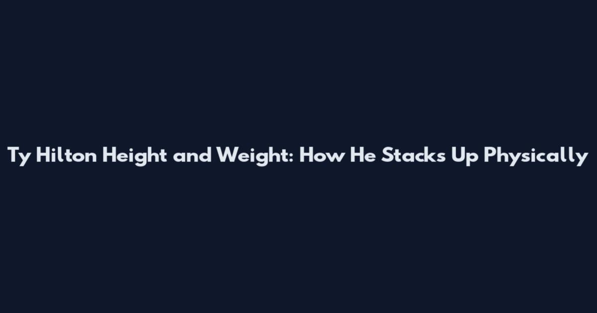 Ty Hilton Height and Weight: How He Stacks Up Physically