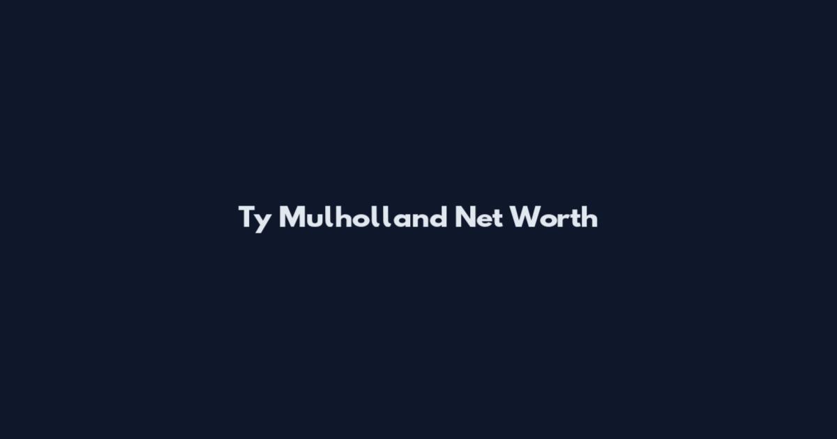 Ty Mulholland Net Worth