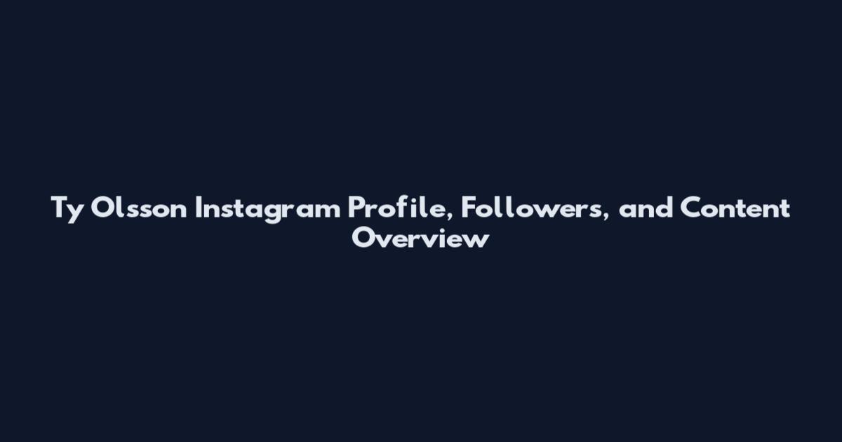 Ty Olsson Instagram Profile, Followers, and Content Overview