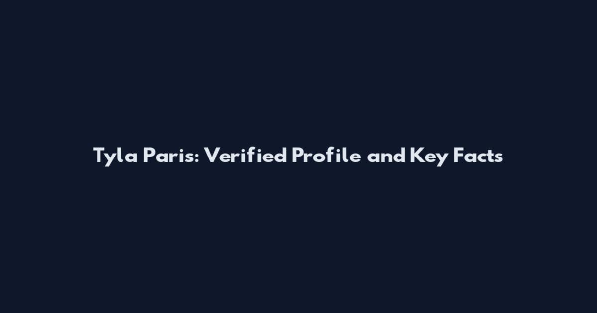 Tyla Paris: Verified Profile and Key Facts
