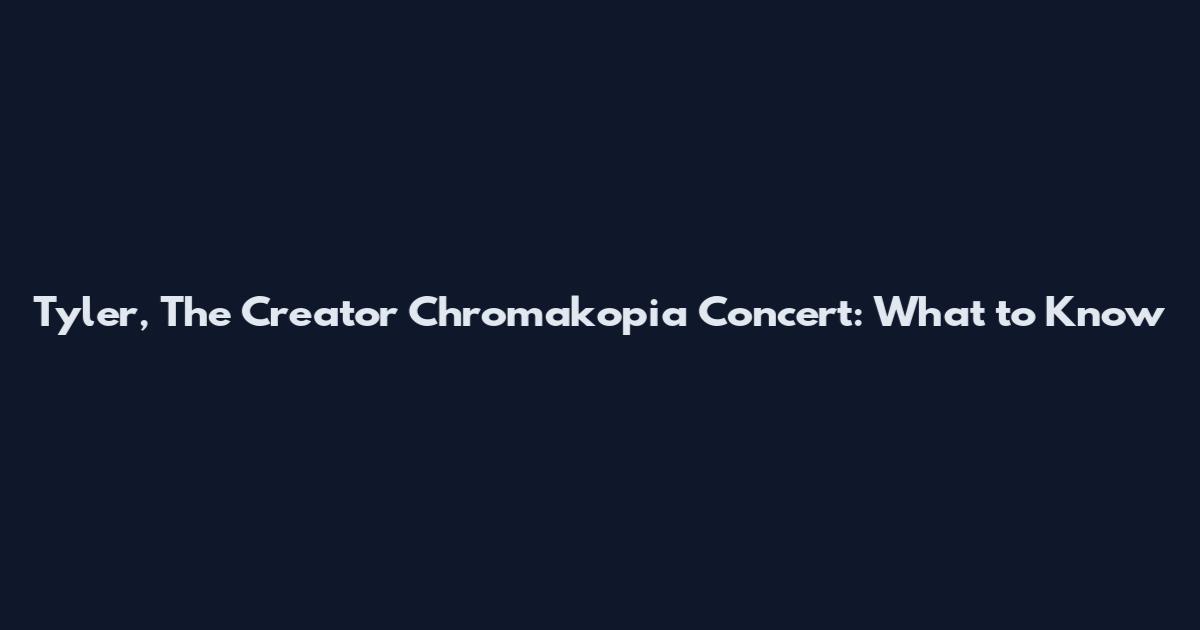 Tyler, The Creator Chromakopia Concert: What to Know