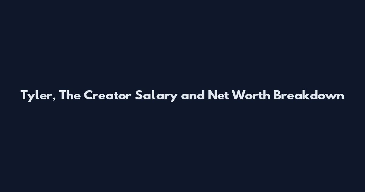 Tyler, The Creator Salary and Net Worth Breakdown