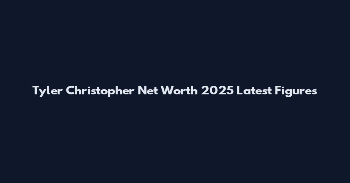 Tyler Christopher Net Worth 2025 Latest Figures