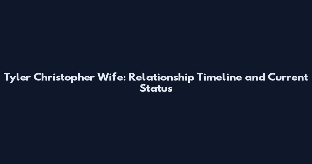 Tyler Christopher Wife: Relationship Timeline and Current Status