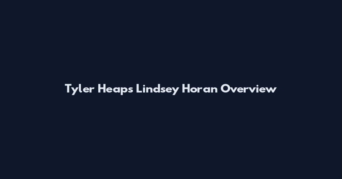 Tyler Heaps Lindsey Horan Overview