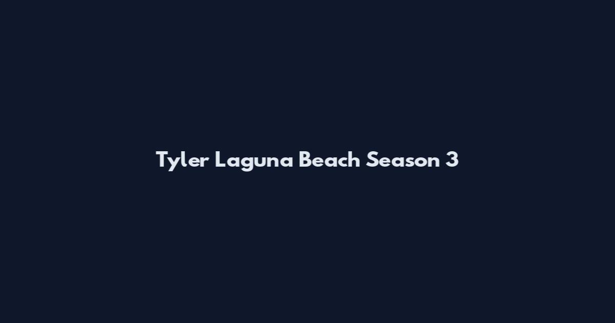Tyler Laguna Beach Season 3