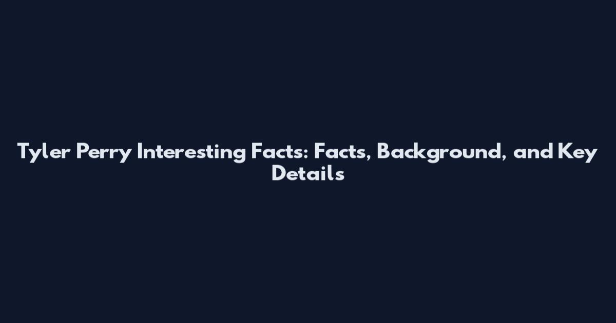Tyler Perry Interesting Facts: Facts, Background, and Key Details