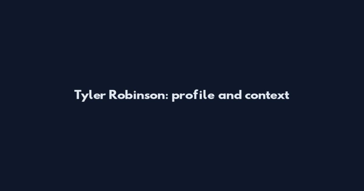 Tyler Robinson: profile and context