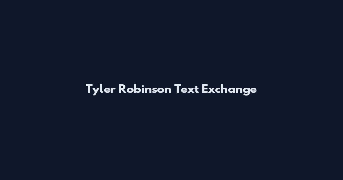 Tyler Robinson Text Exchange