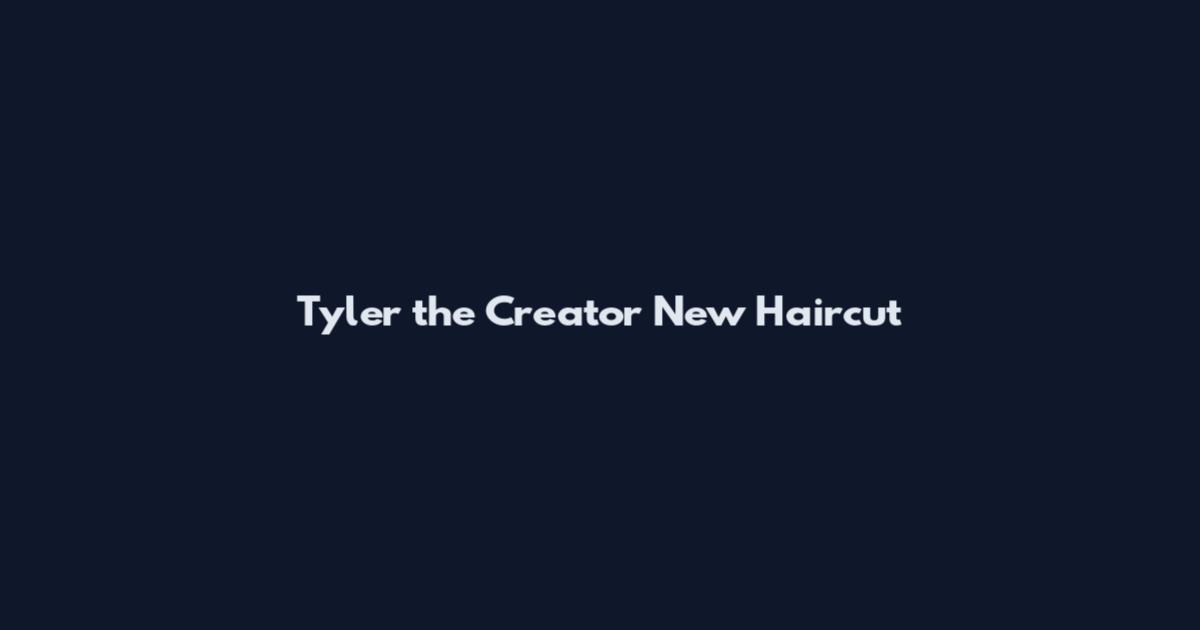 Tyler the Creator New Haircut