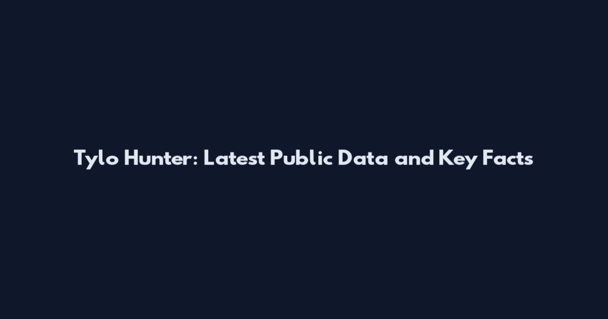 Tylo Hunter: Latest Public Data and Key Facts