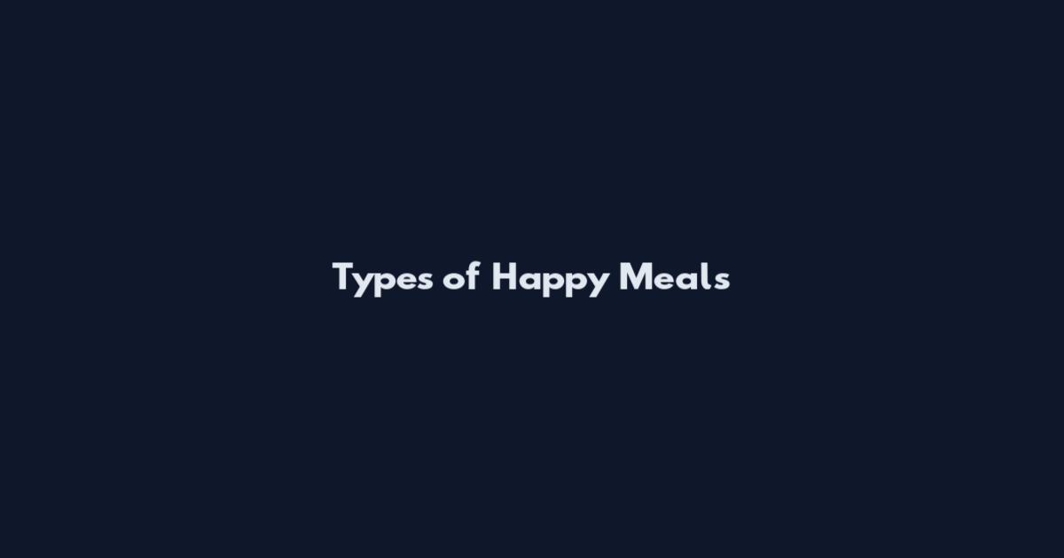 Types of Happy Meals