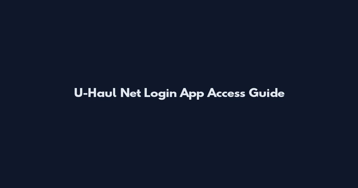 U-Haul Net Login App Access Guide