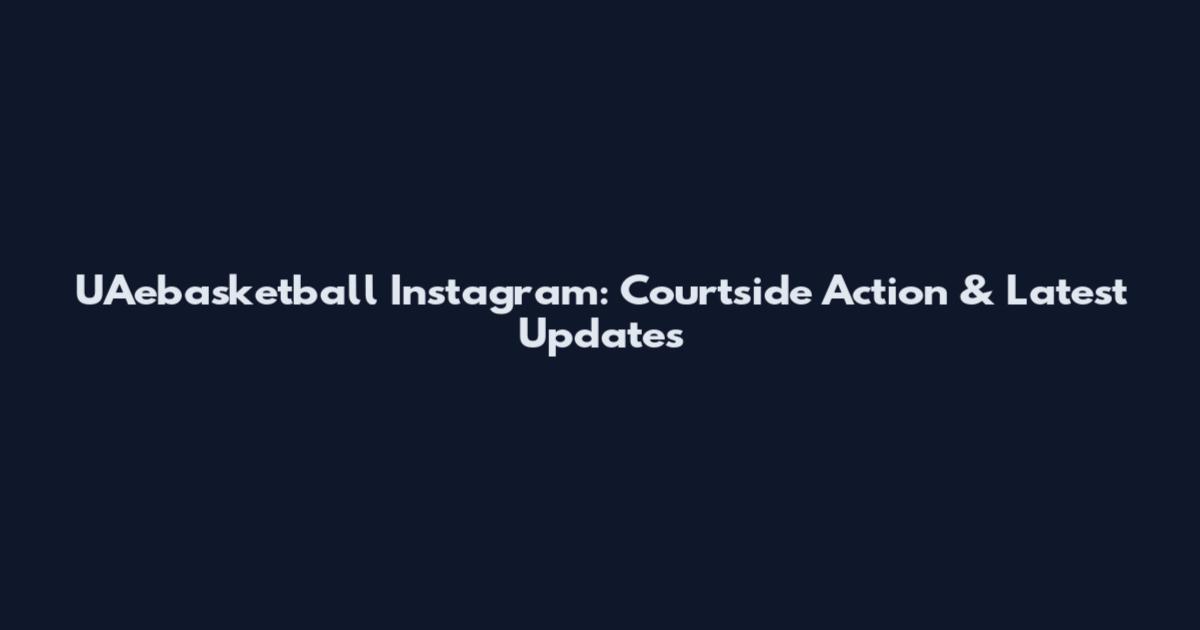 UAebasketball Instagram: Courtside Action & Latest Updates