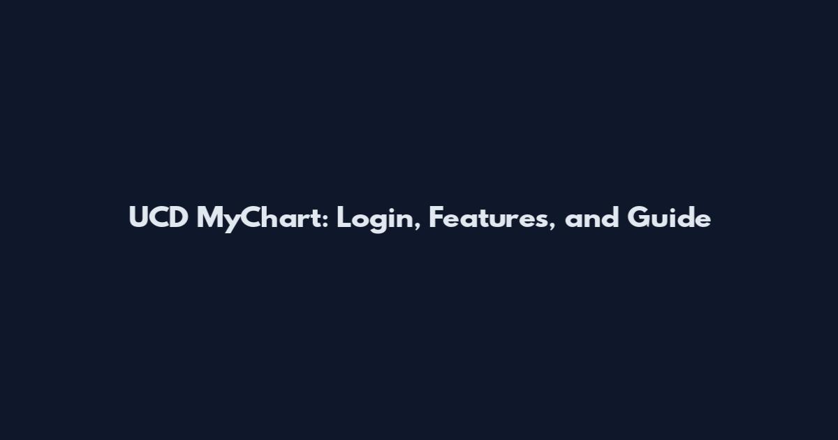 UCD MyChart: Login, Features, and Guide