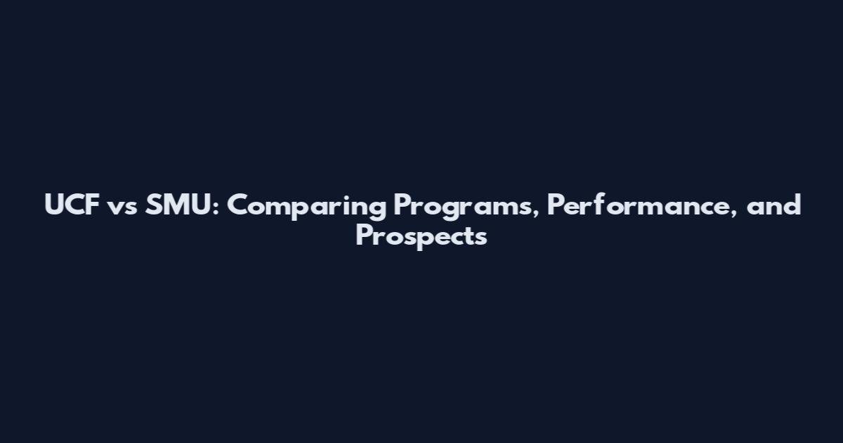 UCF vs SMU: Comparing Programs, Performance, and Prospects