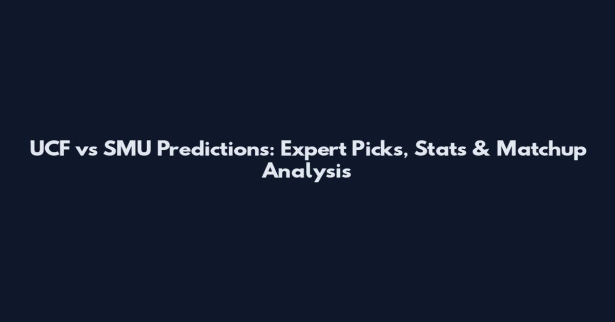UCF vs SMU Predictions: Expert Picks, Stats & Matchup Analysis