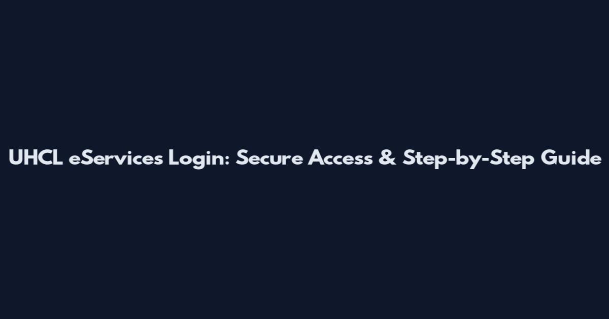 UHCL eServices Login: Secure Access & Step-by-Step Guide