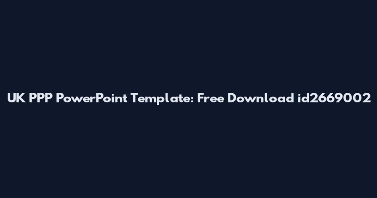 UK PPP PowerPoint Template: Free Download id2669002