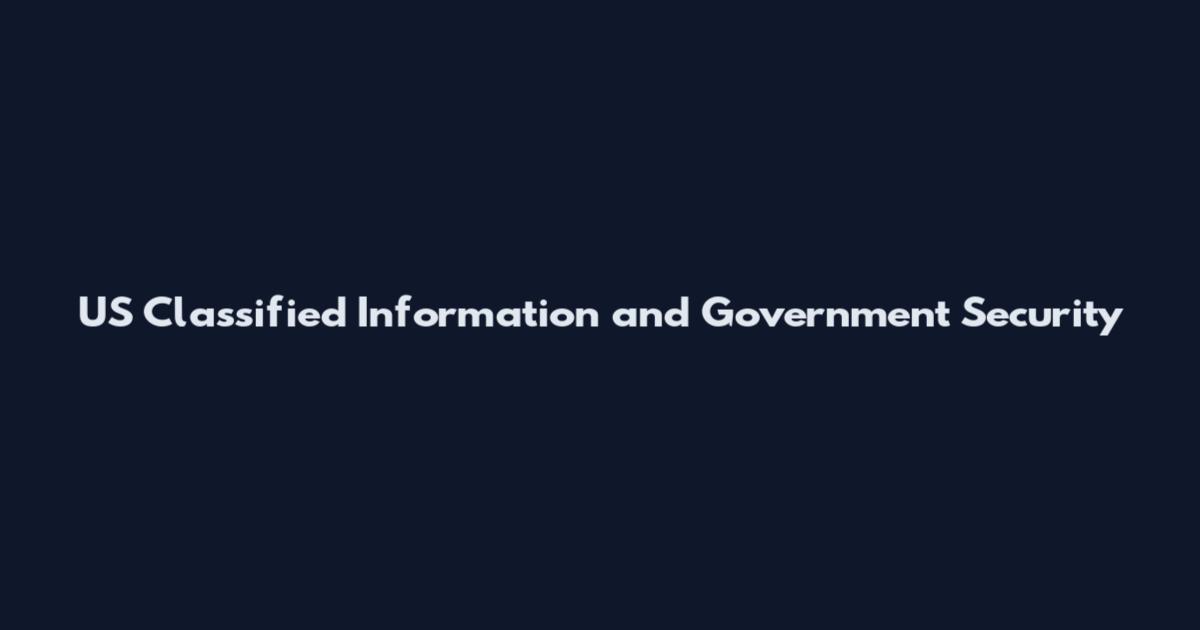 US Classified Information and Government Security