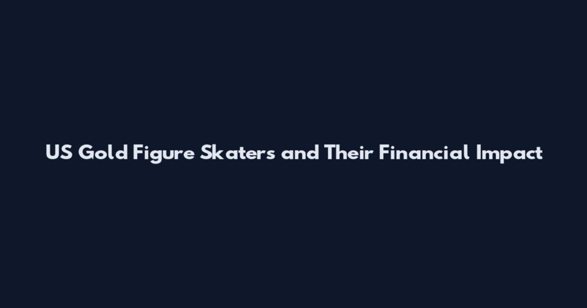 US Gold Figure Skaters and Their Financial Impact