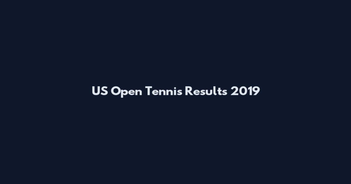 US Open Tennis Results 2019