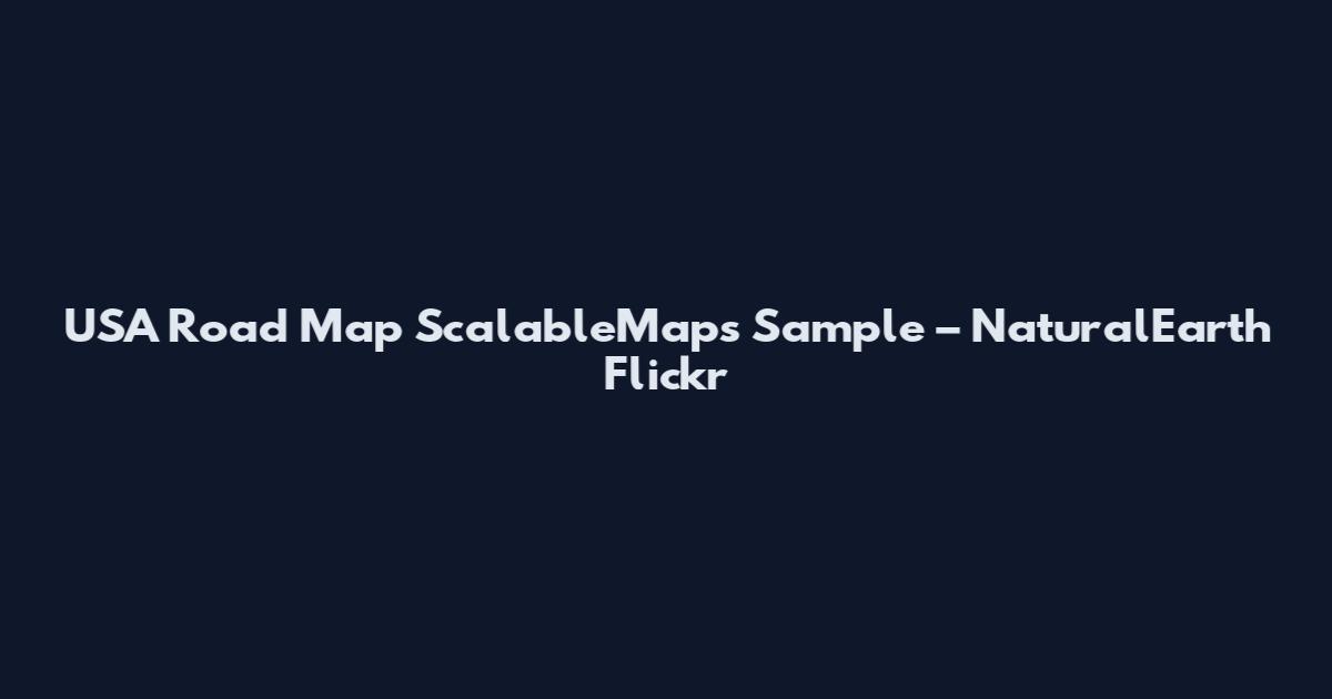 USA Road Map ScalableMaps Sample – NaturalEarth Flickr