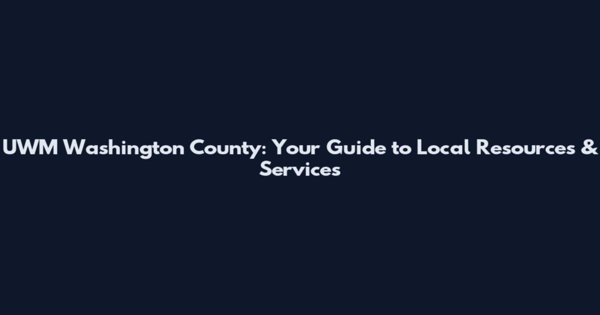 UWM Washington County: Your Guide to Local Resources & Services