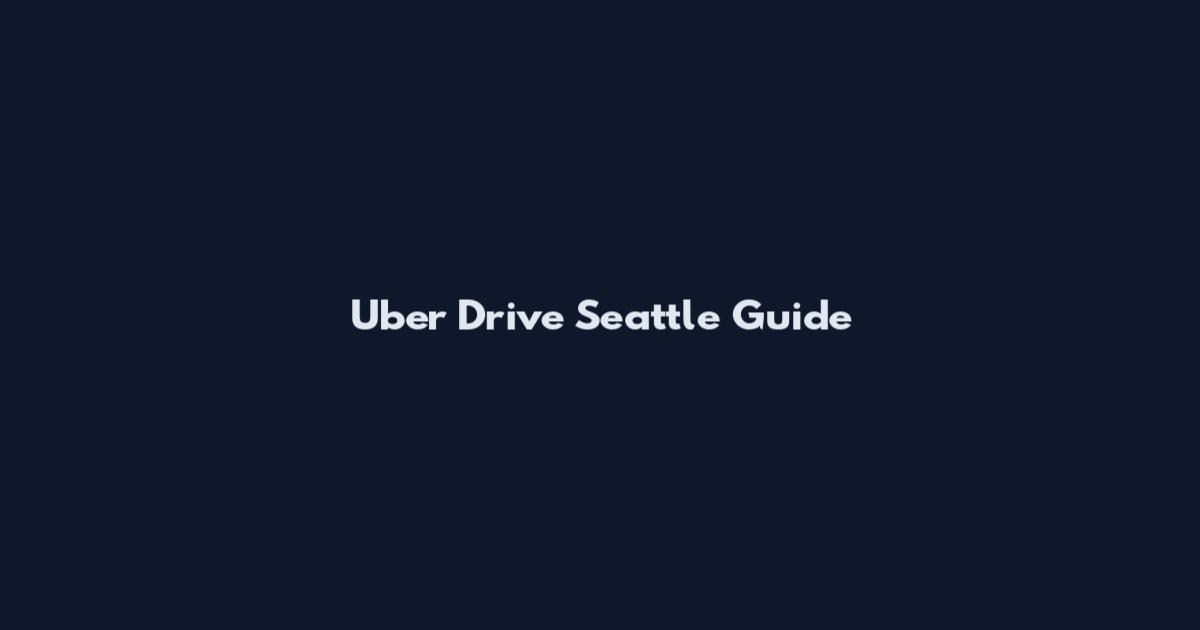 Uber Drive Seattle Guide