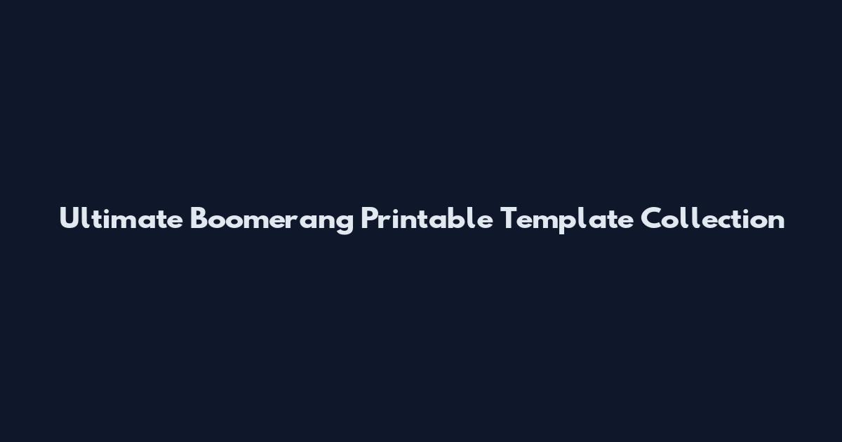 Ultimate Boomerang Printable Template Collection