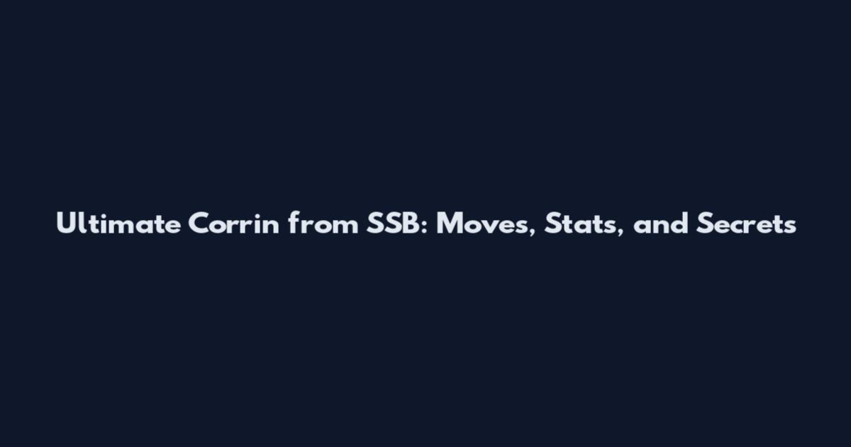 Ultimate Corrin from SSB: Moves, Stats, and Secrets