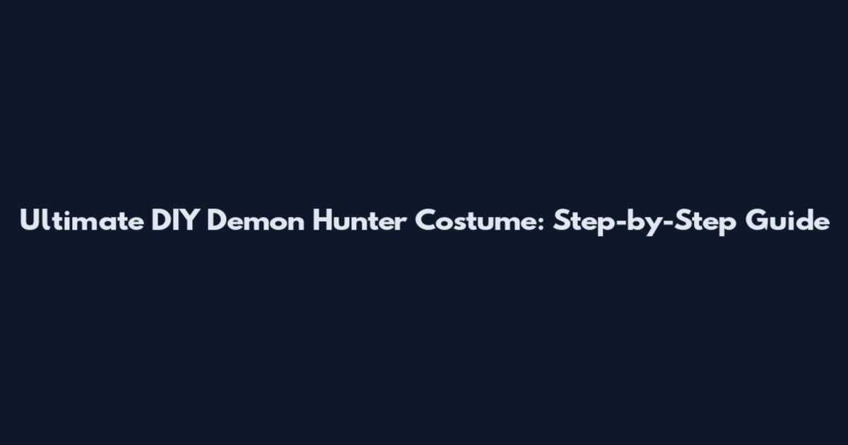 Ultimate DIY Demon Hunter Costume: Step-by-Step Guide