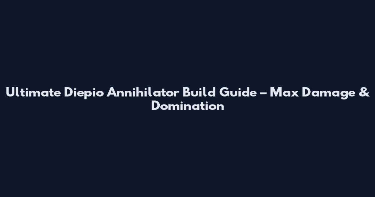 Ultimate Diepio Annihilator Build Guide – Max Damage & Domination
